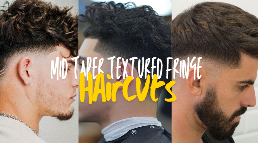 Mid Taper Textured Fringe Haircuts